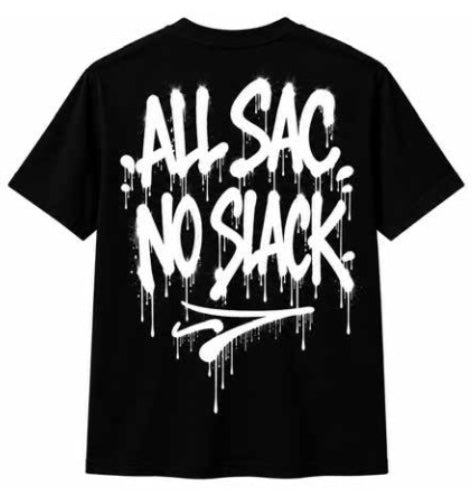 “All Sac No Slack” Tee